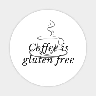 Coffee is gluten free Magnet